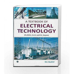 A Textbook of Electrical Technology (M.D.U, G.J.U and K.U, Haryana) by R.K. Rajput Book-9789380386348