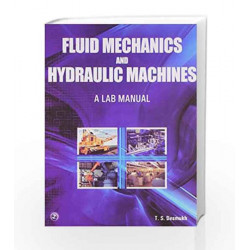 Fluid Mechanics and Hydraulic Machines: A Lab Manual by T.S. Desmukh Book-9789380386072