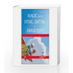 Magic with HTML, DHTML & Javascript by Ravinder Singh Book-9788131807651