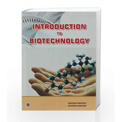 Introduction to Biotechnology by Naveen Dwivedi Book-9789381159644