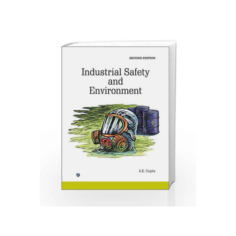 Industrial Safety and Environment by A.K. Gupta Book-9788131804544