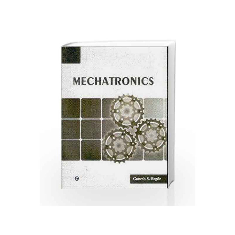 Mechatronics by Ganesh S. Hegde Book-9788131803516