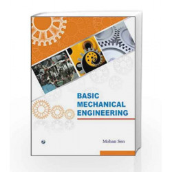 Basic Mechanical Engineering by Mohan Sen Book-9788131807484