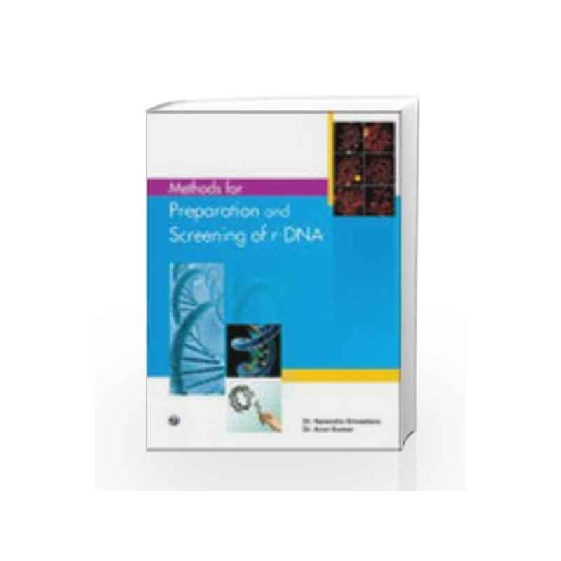 Methods for Preparation and Screening of r-DNA by Narendra Srivastava Book-9789380856612