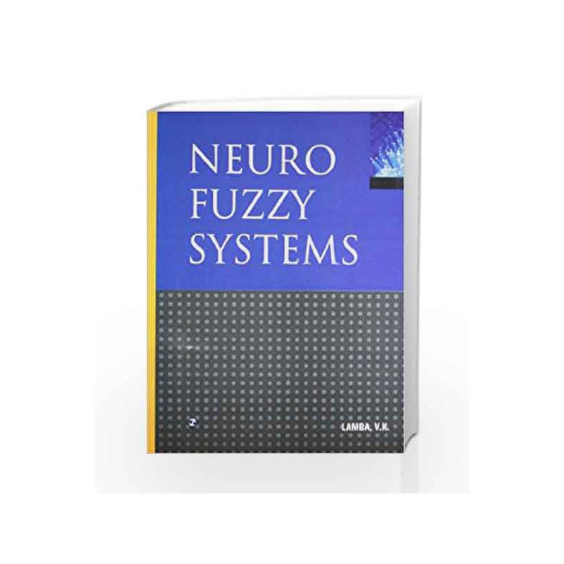 Neuro Fuzzy Systems by Lamba V.K. Book-9788131804421