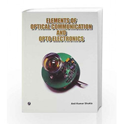 Elements of Optical Communication and Optoelectronics by Anil Shukla Book-9789381159194