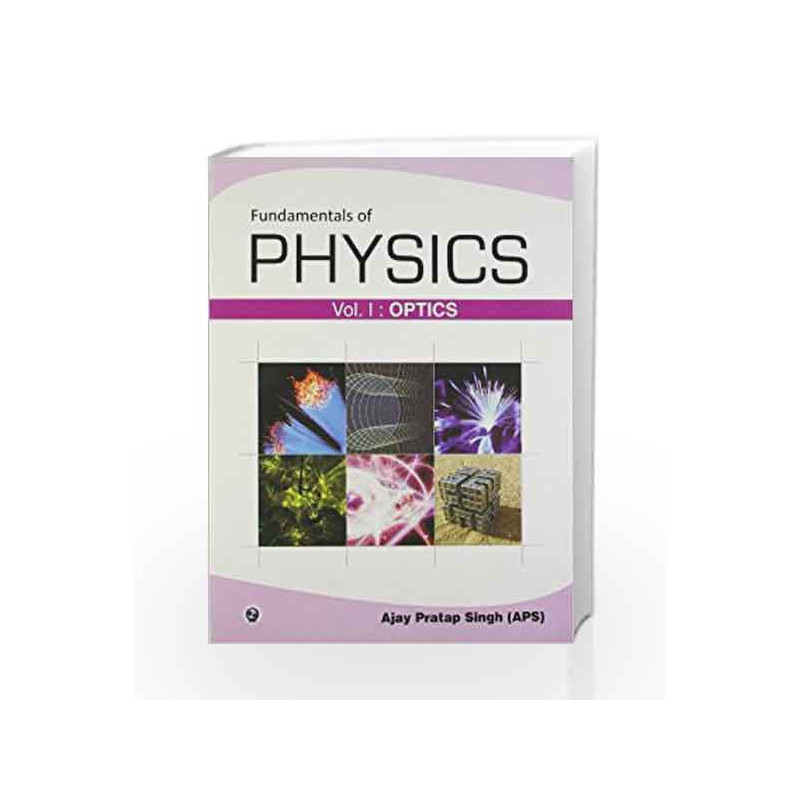 Fundamentals of Physics: Optics - Vol. 1 by Ajay Pratap Singh Book-9789381159026