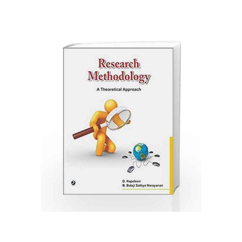 Research Methodology: A Theoretical Approach by D. Napolean Book-9789381159767