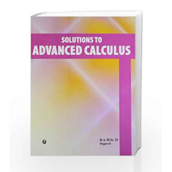 Solutions To Advanced Calculus by P. Prakash Book-9788131807316