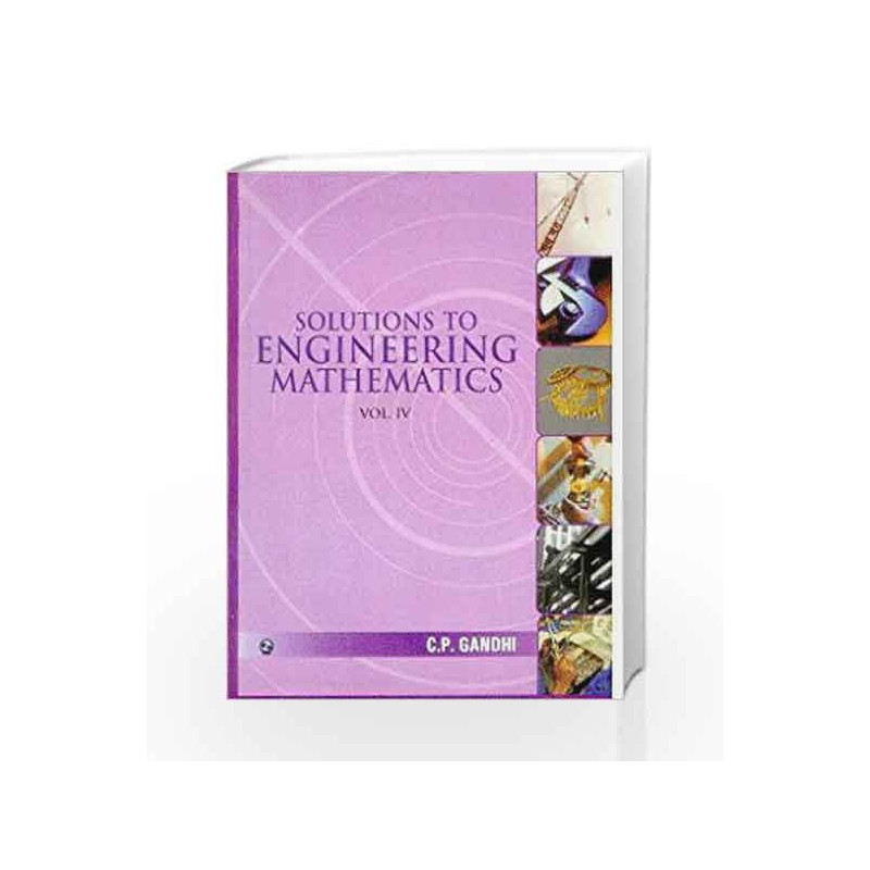 Solutions to Engineering Mathematics - Vol. 4 by C.P. Gandhi Book-9788170089773