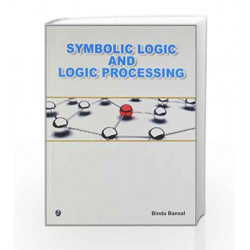 Symbolic Logic and Logic Processing by Bindu Bansal Book-9789381159378