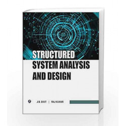 Structured System Analysis and Design by J.B. Dixit Book-9788131806333
