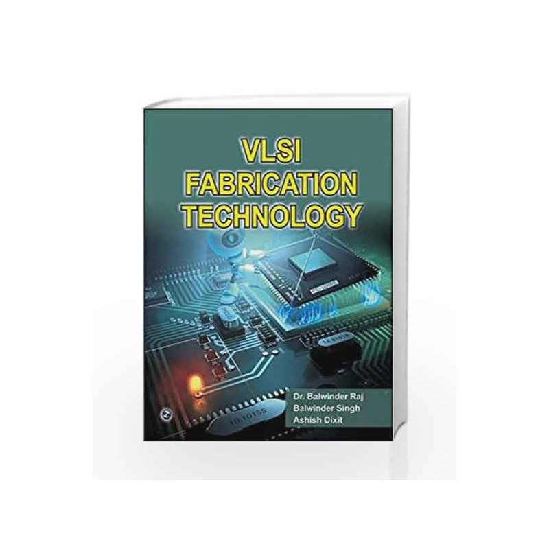 VLSI Fabrication Technology by Balwinder Singh Book-9789381159606
