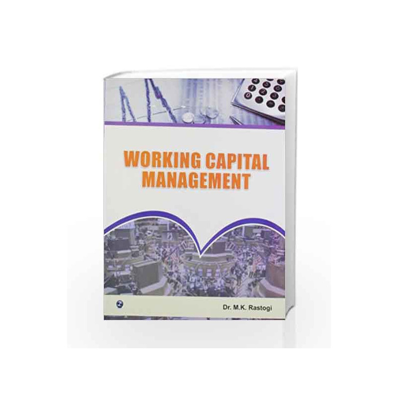 Working Capital Management by M.K. Rastogi Book-9789380856407