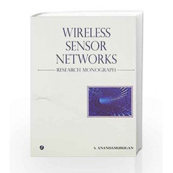 Wireless Sensor Networks: Research Monograph by S. Anandamurugan Book-9789380386836