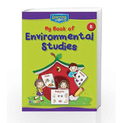 Learning World-My Book of Environmental Studies-B by Board of Editors Book-9789386035455