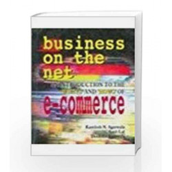 Business on the Net: An Introduction to the 'Whats' and 'Hows' of E-Commerce by Kamlesh N. Agarwala Book-9780333934340