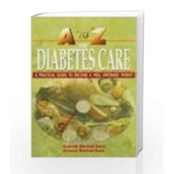 A to Z of Diabetes Care: A Practical Guide to Become a Well Informed Patient by Dr. Ashok Birbal Jain Book-9781403923622