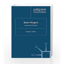 Bank Mergers: Lessons for the Future by Steven I. Davis Book-9780333912607