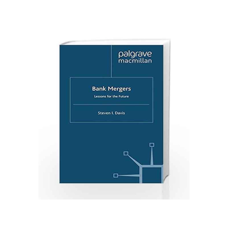 Bank Mergers: Lessons for the Future by Steven I. Davis Book-9780333912607