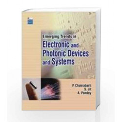 Emerging Trends in Electronic and Photonic Devices and Systems by P Chakrabarti Book-9780230328518