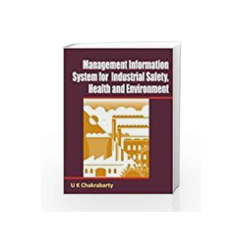 Management Information System for Industrial Safety, Health and Environment by Chakrabarty Book-9780230328884