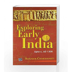 Exploring Early India: Upto C.AD 1300 by Ranabir Chakravarti Book-9780230330757