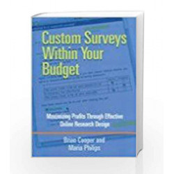 Custom Surveys Within Your Budget: Maximizing Profits Through Effective Online Research Design by Briancooper Book-9780230332225