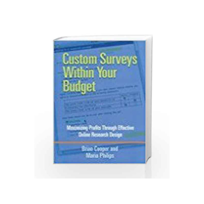 Custom Surveys Within Your Budget: Maximizing Profits Through Effective Online Research Design by Briancooper Book-9780230332225
