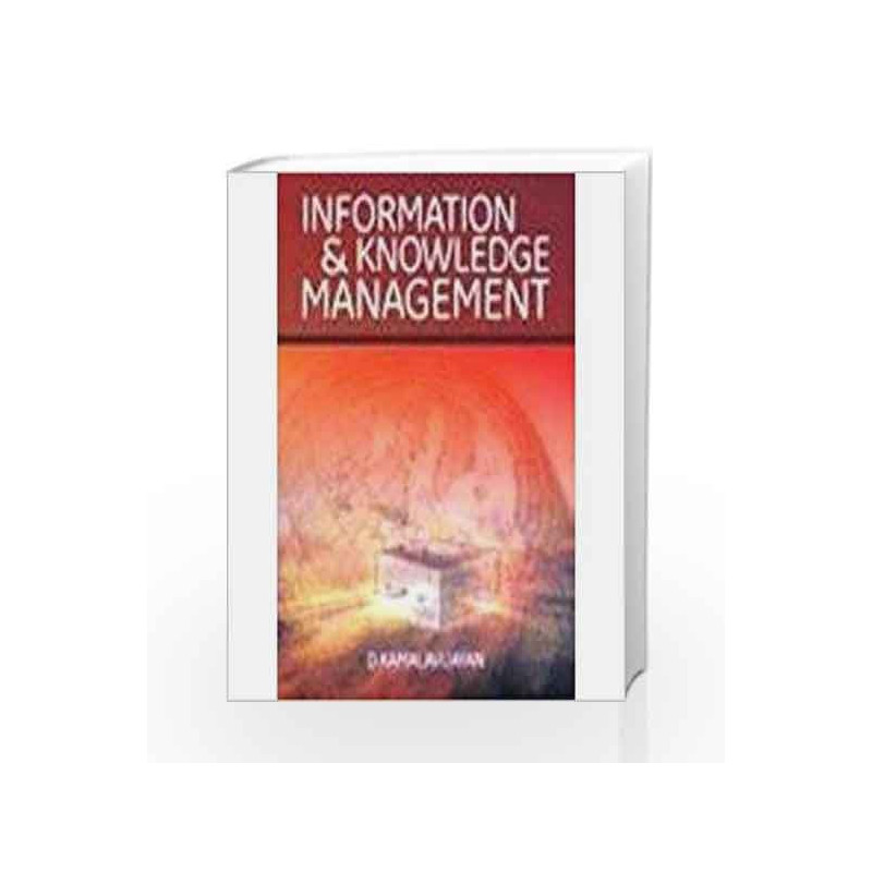 Information and Knowledge Management by D. Kamalavijayan Book-9781403926524