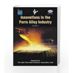 Innovations in Ferro Alloy Industry (INFACON XI ) ( Vol I ) by Das Book-9780230630697