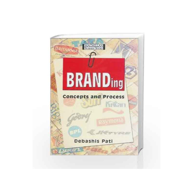 Branding: Concepts and Process by Debashish Pati Book-9780333937150