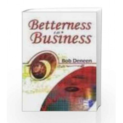 Betterness In Business: Entrepreneurial Success Guide by Bob Deneen Book-9780230332249