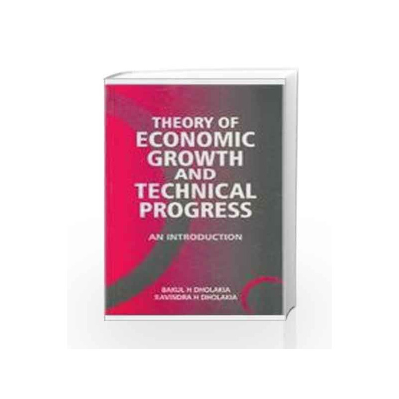 Theory of Economic Growth and Technical Progress by Dholakia Book-9780333931325