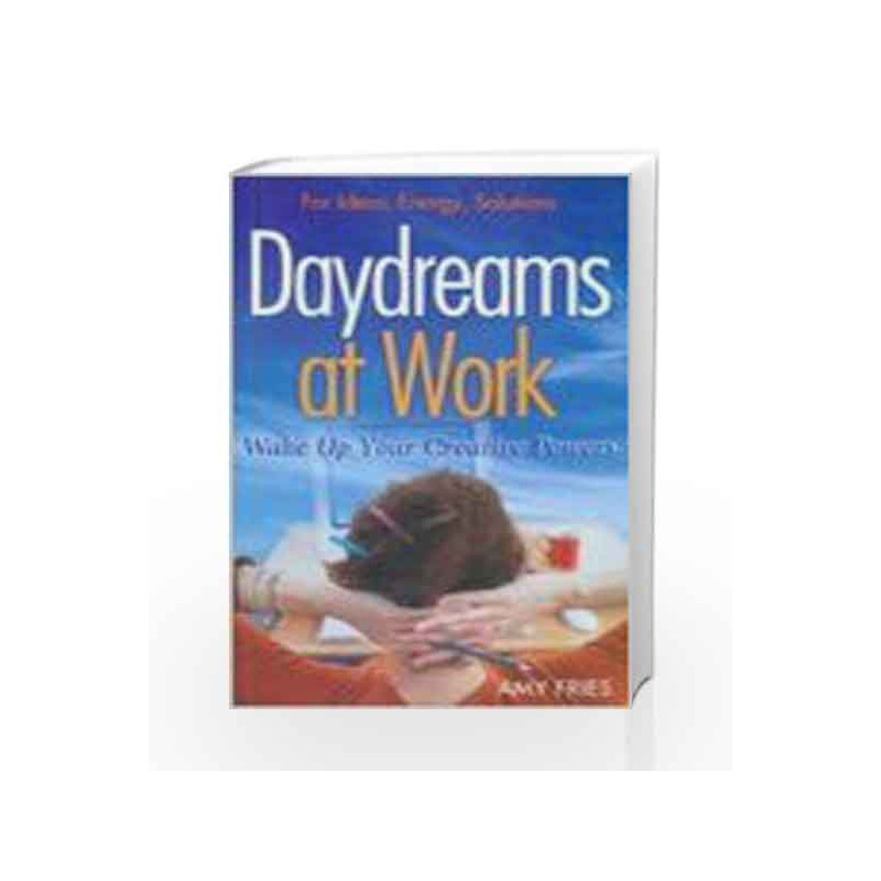 Daydreams at Work - Wake Up Your Creative Powers by Amy Fries Book-9780230639997