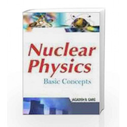 Nuclear Physics: Basic Concepts by Garg J B Book-9780230322721