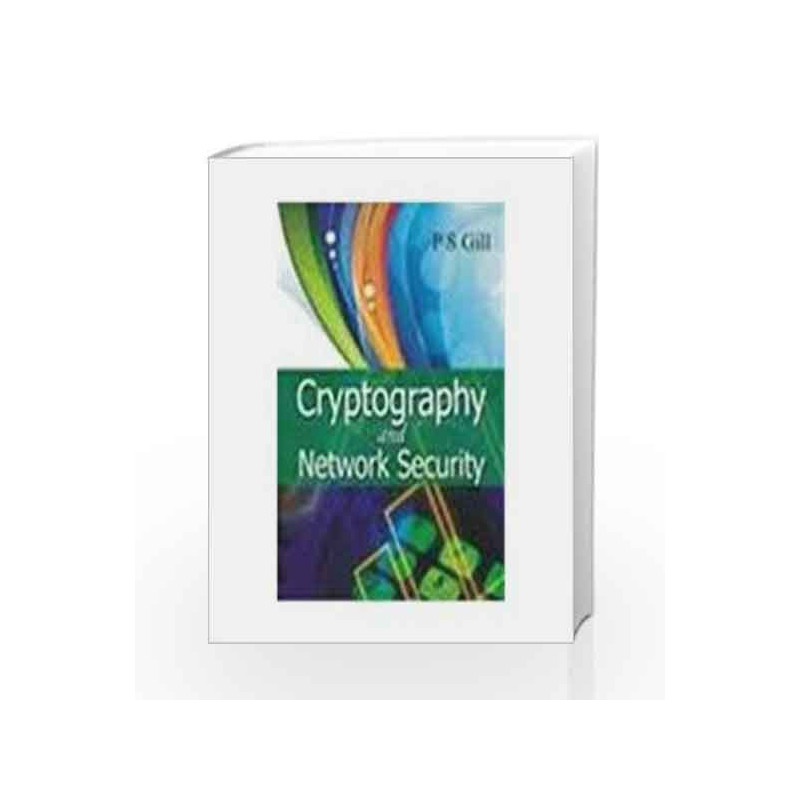 Cryptography and Network Security by P. S. Gill Book-9780230332782