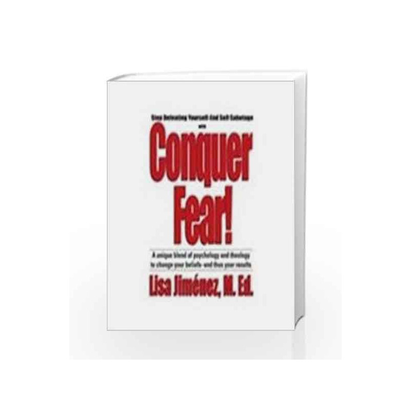 Conquer Fear: Stop Defeating Yourself - End Self Sabotage by Lisa Jimenez Book-9781403926067