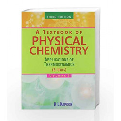 A Textbook of Physical Chemistry - Vol. 3 by K.L Kapoor Book-9789350590225