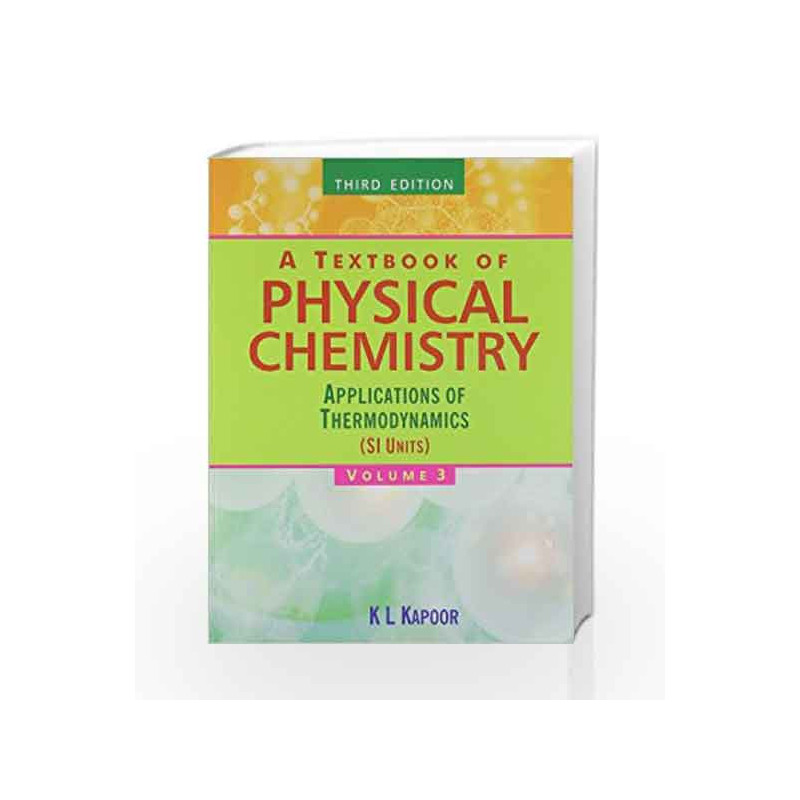 A Textbook of Physical Chemistry - Vol. 3 by K.L Kapoor Book-9789350590225
