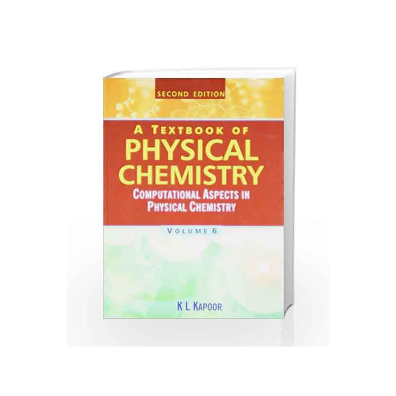 A Textbook of Physical Chemistry - Vol 6 by K.L. Kapoor Book-9780230332768
