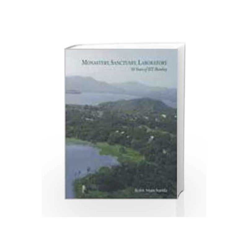 Monastery, Sanctuary, Laboratory: 50 Years of IIT Bombay by Rohit Manchanda Book-9780230636361