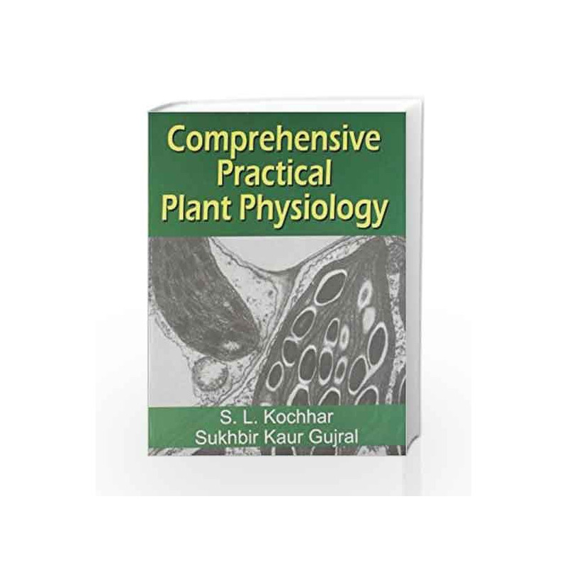 Comprehensive Practical Plant Physiology by S L Kochhar Book-9780230324466