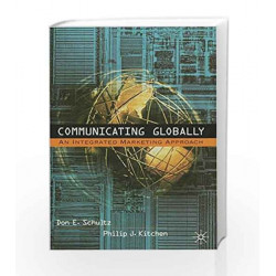 Communicating Globally: An Integrated Marketing Approach by Don E. Schultz Book-9780333921371