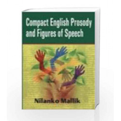 Compact English Prosody and Figures of Speech by Nilanko Mallik Book-9780230327887