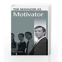 The Manager As Motivator by Michael Kroth Book-9780275990183