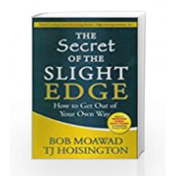 The Secret of the Slight Edge: How to get Out of Your Own Way by Bob Moawad Book-9780230635012