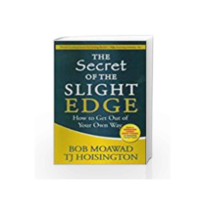 The Secret of the Slight Edge: How to get Out of Your Own Way by Bob Moawad Book-9780230635012