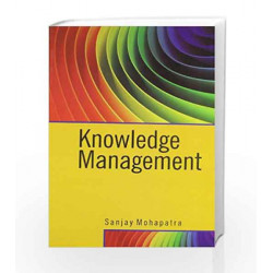 Knowledge Management by Mohapatra S Book-9789350590973