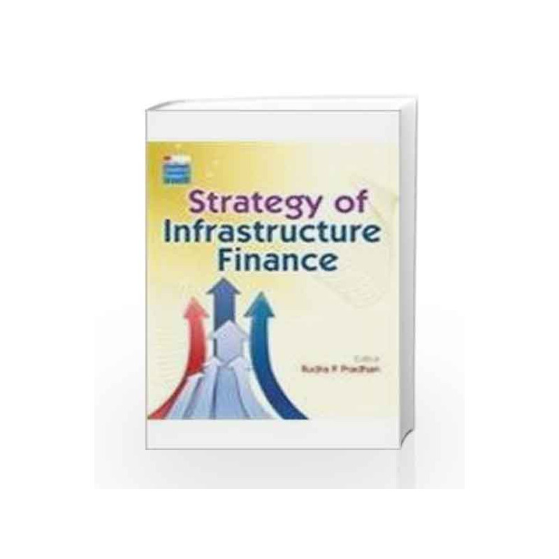 Strategy of Infrastructure Finance (ICIF 2010) by Rudra P. Pradhan Book-9780230332164